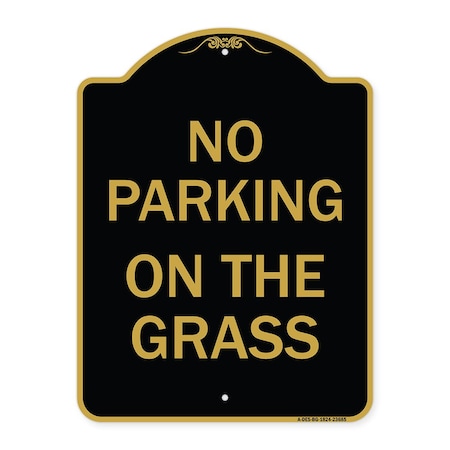 Signmission Designer Series Sign No Parking on Grass, Black & Gold Aluminum Sign, 18" x 24", BG-1824-23685 A-DES-BG-1824-23685
